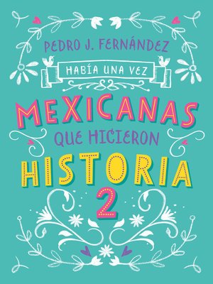 cover image of Había una vez mexicanas que hicieron historia 2 (Mexicanas 2)